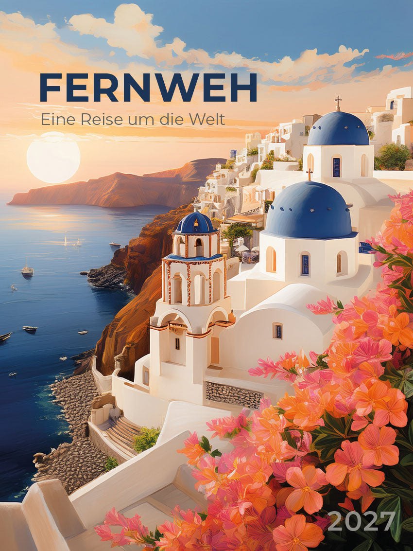 Fernweh – Eine Reise um die Welt Kalender 2027